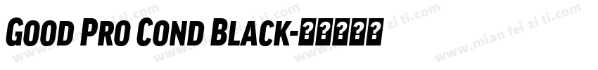 Good Pro Cond Black字体转换